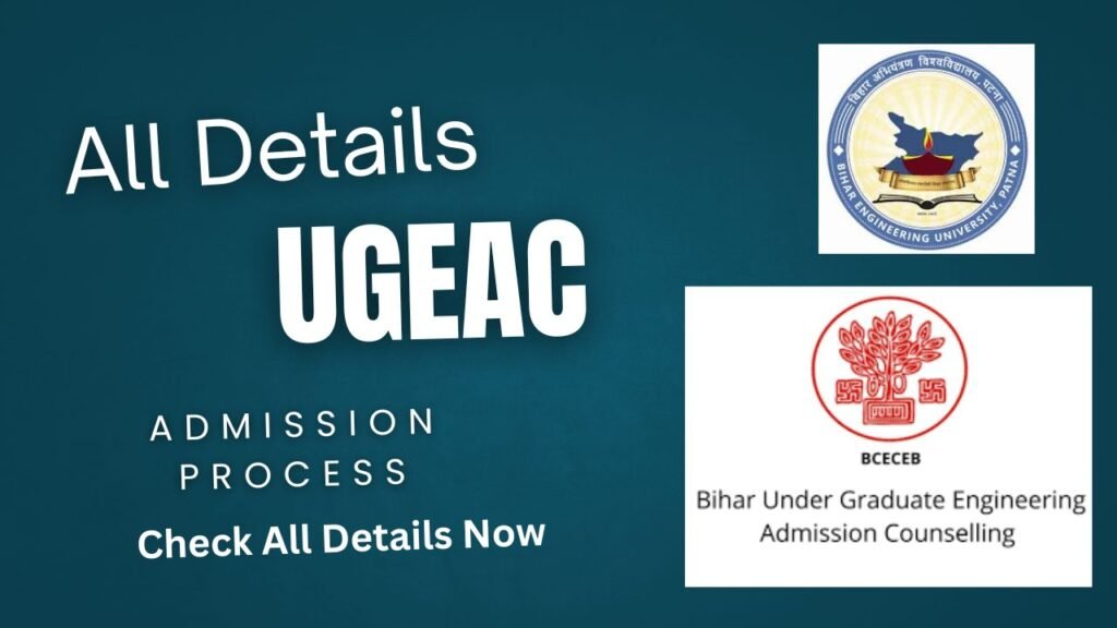 UGEAC 2025: Bihar Engineering College (BEU) Admission